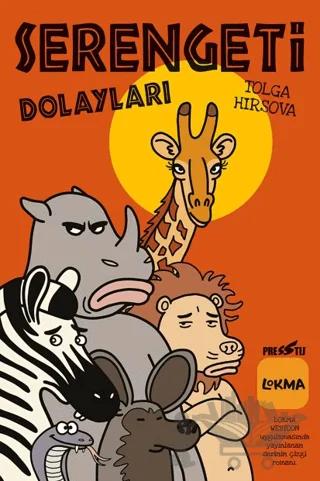 Serengeti Dolayları – Tolga Hırsova – Presstij Kitap kitap kapağı
