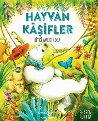 Hayvan Kaşifler - Bitki Avcısı Lola