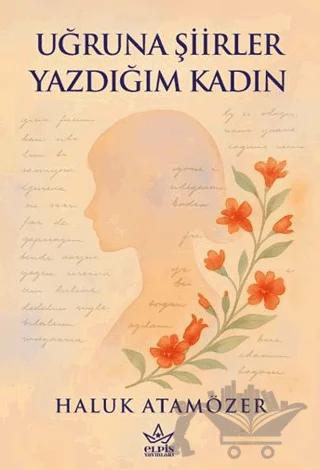 Uğruna Şiirler Yazdığım Kadın