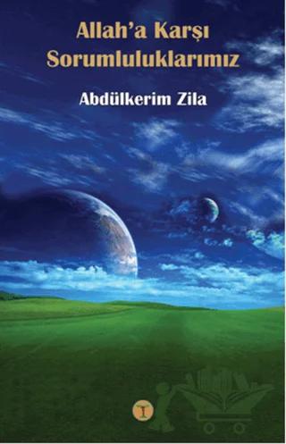 Allah’a Karşı Sorumluluklarımız