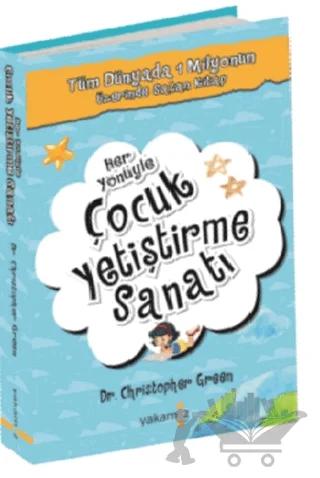 Her Yönüyle Çocuk Yetiştirme Sanatı