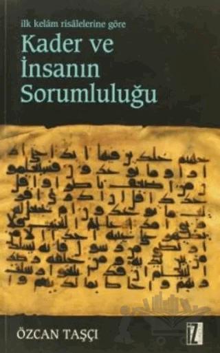 İlk Kelam Risalelerine Göre Kader ve İnsanın Sorumluluğu