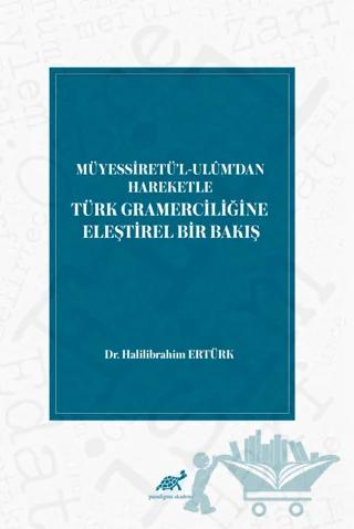Müyessiretü'l-Ulüm'dan Hareketle Türk Gramerciliğine Eleştirel Bir Bakış