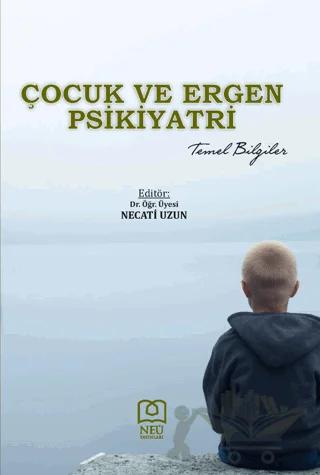 Çocuk ve Ergen Psikiyatri Temel Bilgiler