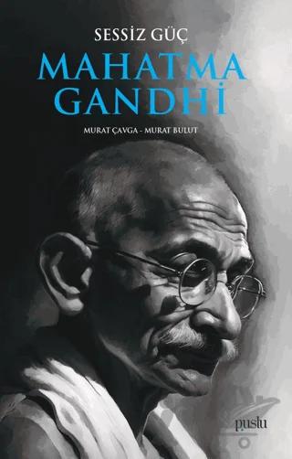 Sessiz Güç Mahatma Gandhi