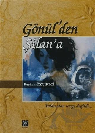 Gönül’den Şilan’a
