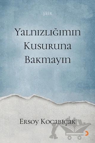 Yalnızlığımın Kusuruna Bakmayın