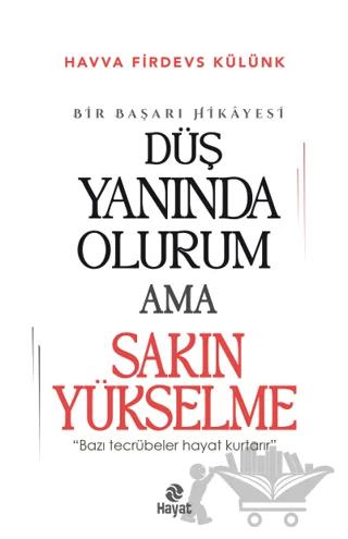 Düş Yanında Olurum Ama Sakın Yükselme