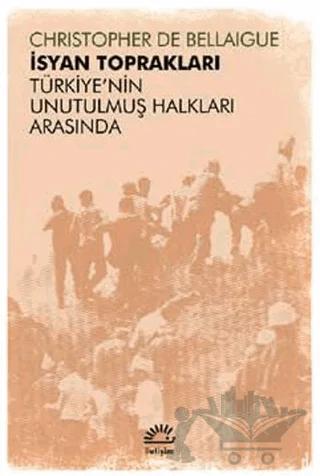 İsyan Toprakları - Türkiye'nin Unutulmuş Halkları Arasında