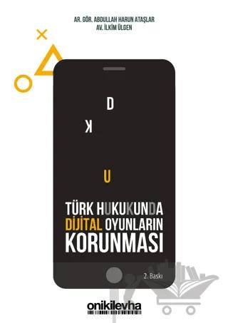 Türk Hukukunda Dijital Oyunların Korunması