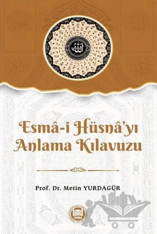 Esma-i Hüsna’yı Anlama Kılavuzu