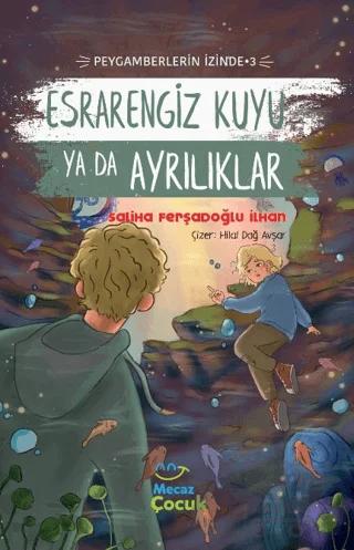 Esrarengiz Kuyu Ya Da Ayrılıklar ; Peygamberlerin İzinde 3