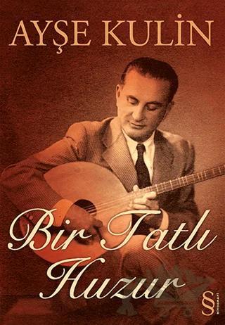 Bir Tatlı Huzur – Ayşe Kulin – Everest Yayınları kitap kapağı