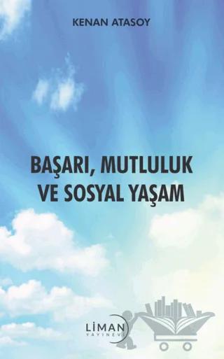 Başarı, Mutluluk Ve Sosyal Yaşam