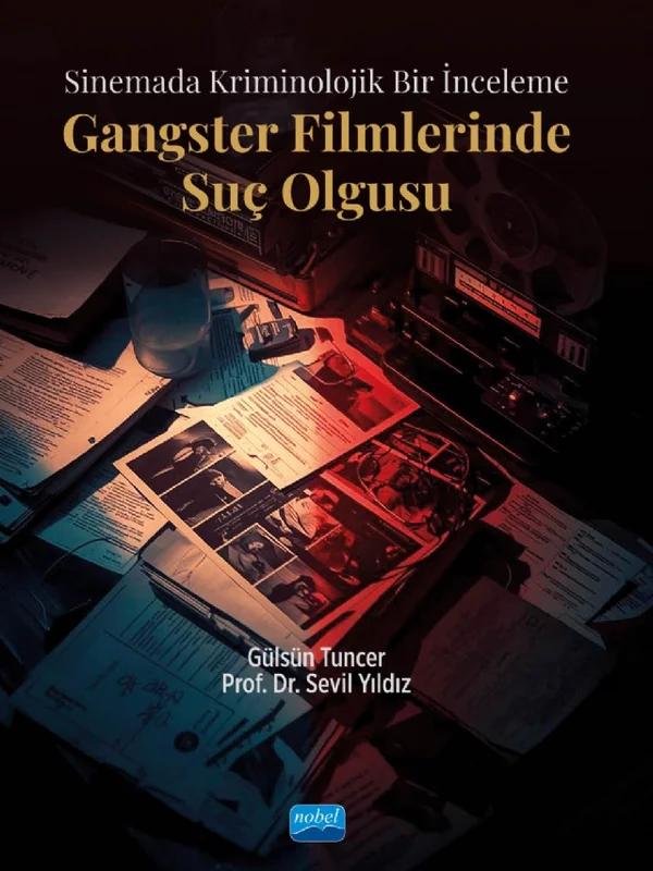 Sinemada Kriminolojik Bir İnceleme - GANGSTER FİLMLERİNDE SUÇ OLGUSU
