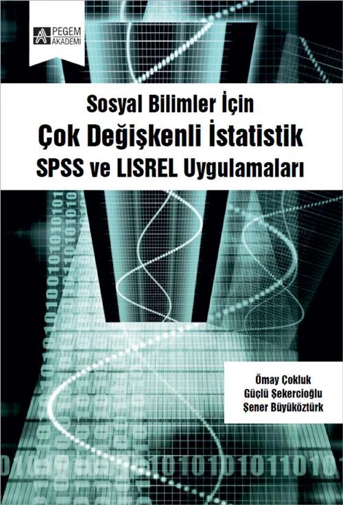 Sosyal Bilimler İçin Çok Değişkenli İstatistik: SPSS ve LISREL Uygulamaları
