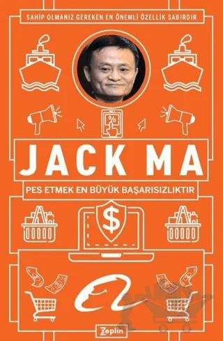Jack Ma - Pes Etmek En Büyük Başarısızlıktır