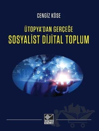 Ütopya'dan Gerçeğe Sosyalist Dijital Toplum