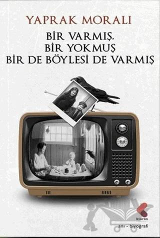 Bir Varmış Bir Yokmuş Bir De Böylesi Varmış