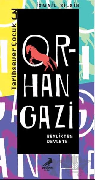 Orhan Gazi - Beylikten Devlete