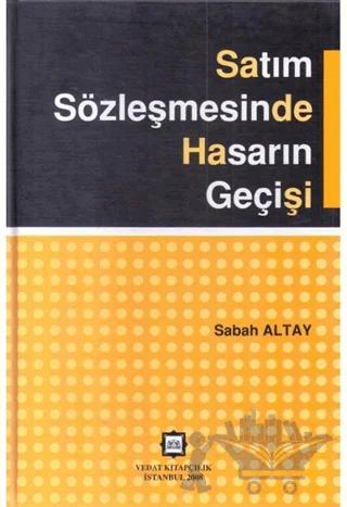 Satım Sözleşmesinde Hasarın Geçişi – Sabah Altay – Vedat Kitapçılık kitap kapağı