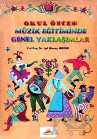 Okul Öncesi Müzik Eğitiminde Genel Yaklaşımlar