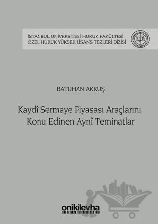 Kaydi Sermaye Piyasası Araçlarını Konu Edinen Ayni Teminatlar