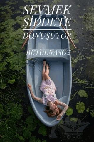 Sevmek Şiddete Dönüşüyor