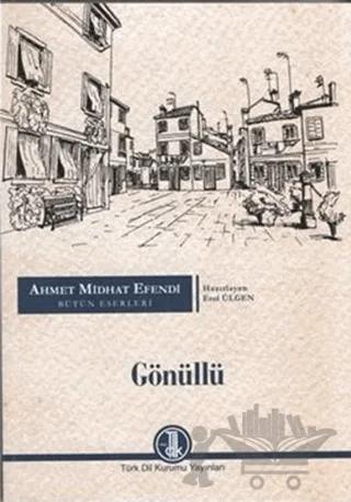 Ahmet Midhat Efendi Bütün Eserleri - Gönüllü