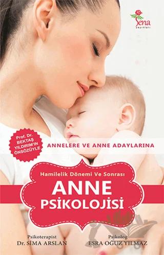 Hamilelik Dönemi ve Sonrası Anne Psikolojisi – Esra Oğuz Yılmaz, Sima Arslan – Sena Yayınları kitap kapağı