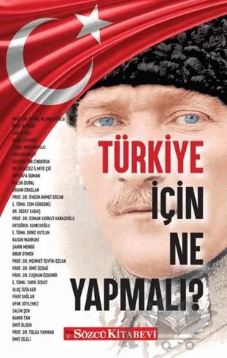 Türkiye İçin Ne Yapmalı?