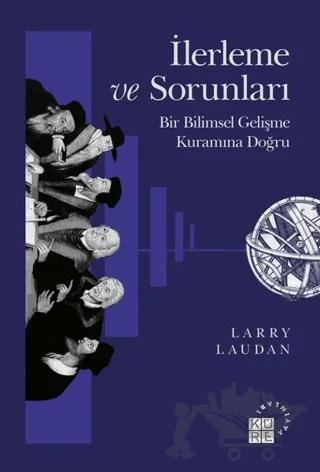 İlerleme ve Sorunları - Bir Bilimsel Gelişme Kuramına Doğru