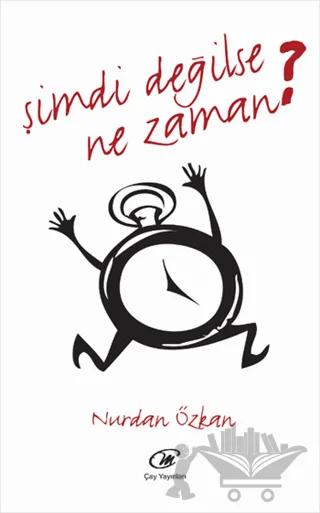 Şimdi Değilse Ne Zaman ?