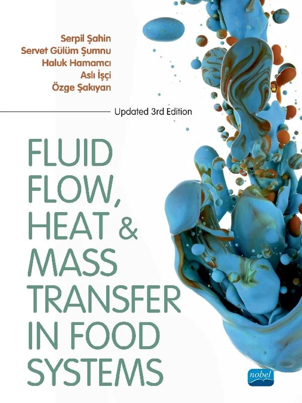 FLUID FLOW, HEAT AND MASS TRANSFER IN FOOD SYSTEMS