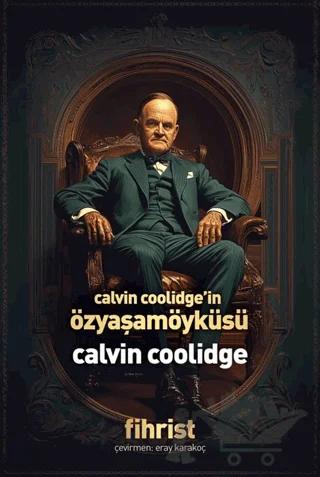 Calvin Coolidge’in Özyaşamöyküsü – Calvin Coolidge – Fihrist Kitap kitap kapağı