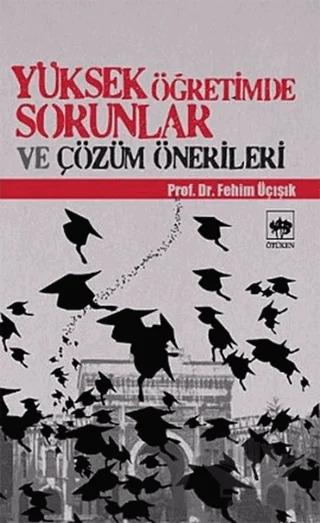 Yüksek Öğretimde Sorunlar ve Çözüm Önerileri