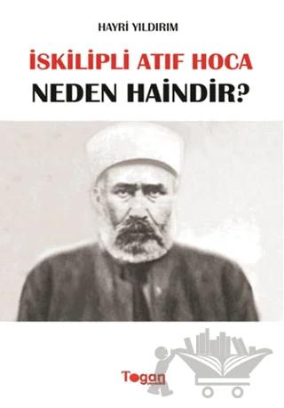 İskilipli Atıf Hoca Neden Haindir?