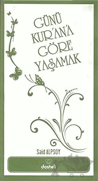 Günü Kur’an’a Göre Yaşamak