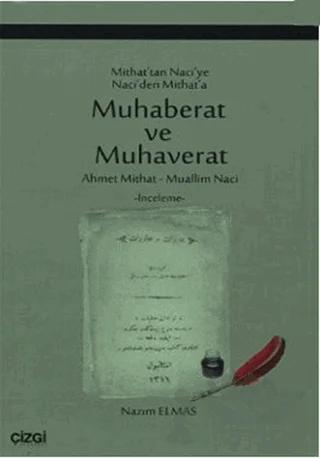Mithat’tan Naci’ye Naci’den Mithat’a Muhaberat ve Muhaverat