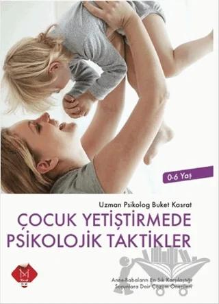 Çocuk Yetiştirmede Psikolojik Taktikler (0-6 Yaş)