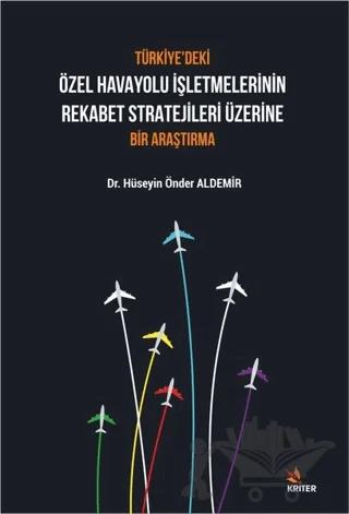 Türkiye’deki Özel Havayolu İşletmelerinin Rekabet Stratejileri Üzerine Bir Araştırma
