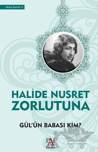 Gül'ün Babası Kim?