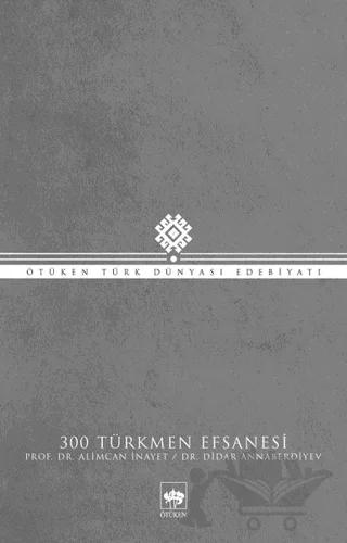 300 Türkmen Efsanesi