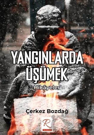 Yangınlarda Üşümek - Hikayeler
