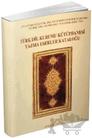 Türk Dil Kurumu Kütüphanesi Yazma Eserler Kataloğu