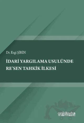 İdari Yargılama Usulünde Re'sen Tahkik İlkesi