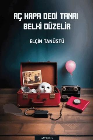Aç Kapa Dedi Tanrı Belki Düzelir