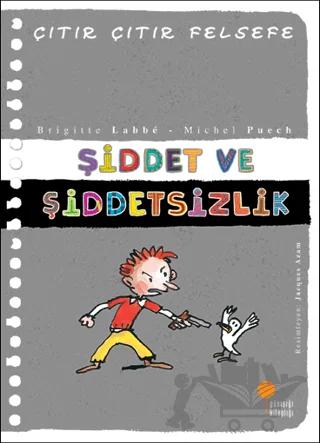 Şiddet ve Şiddetsizlik - Çıtır Çıtır Felsefe 22