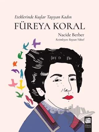 Füreya Koral - Eteklerinde Kuşlar Taşıyan Kadın