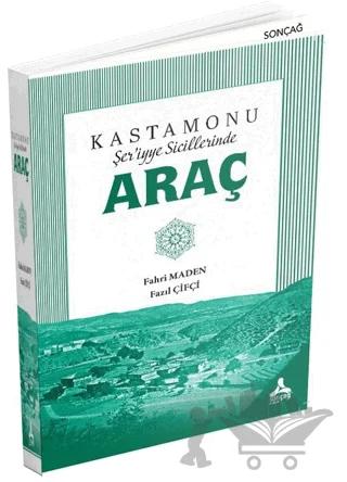 Kastamonu Şer'iyye Sicillerinde Araç – Fahri Maden, Fazıl Çifçi – Sonçağ Yayınları kitap kapağı